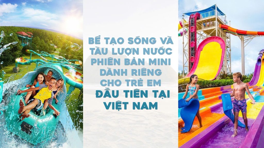 Bể tạo sóng và tàu lượn nước Đầu tiên tại Việt Nam